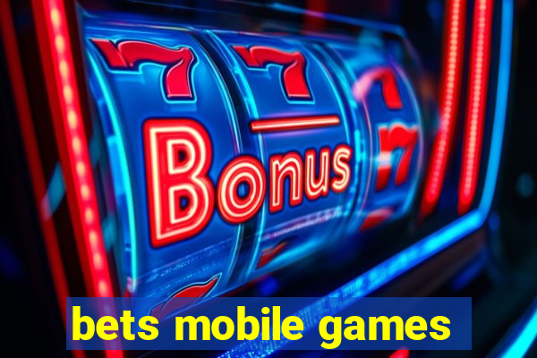 bets mobile games